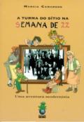 A turma do sítio na semana de 22 : uma aventura modernista