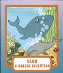 Glub : a baleia divertida
