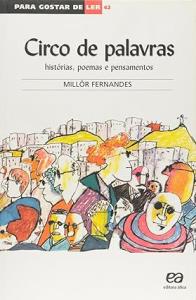 Para gostar de ler 42 [impresso] : Circo de palavras : histórias, poemas e pensamentos